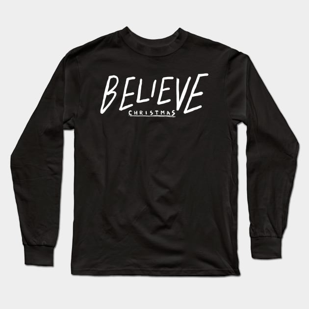 Believe Christmas - Simple Self-Belief Long Sleeve T-Shirt by ChristianCanCo